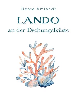 cover image of Lando an der Dschungelküste